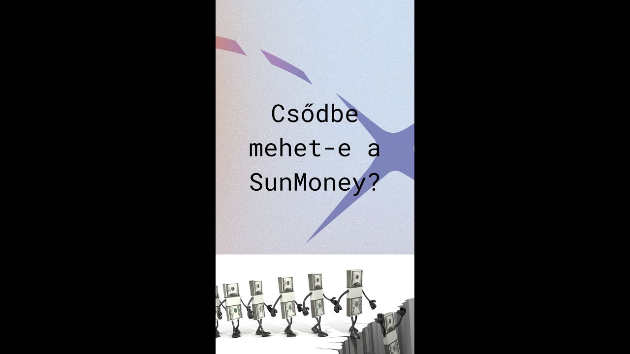 5# Csődbe mehet-e a SunMoney?