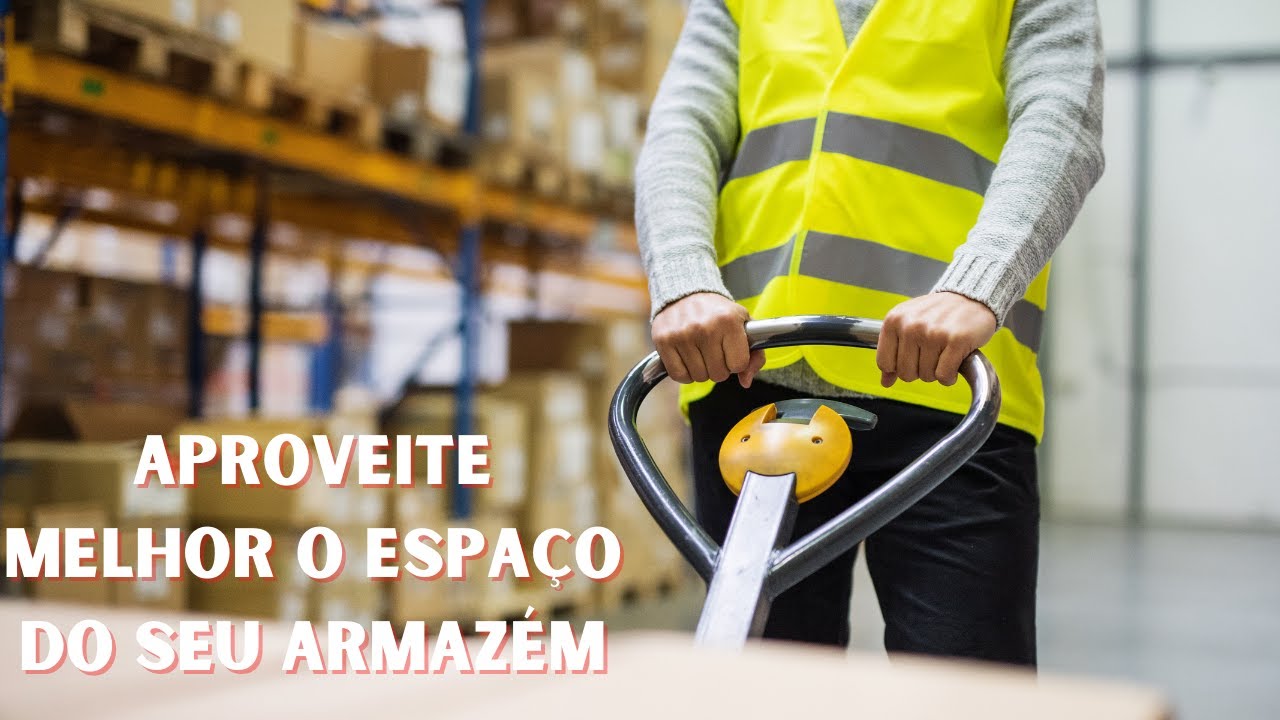 Logística de Armazenagem - Otimize o espaço no seu Armazém.