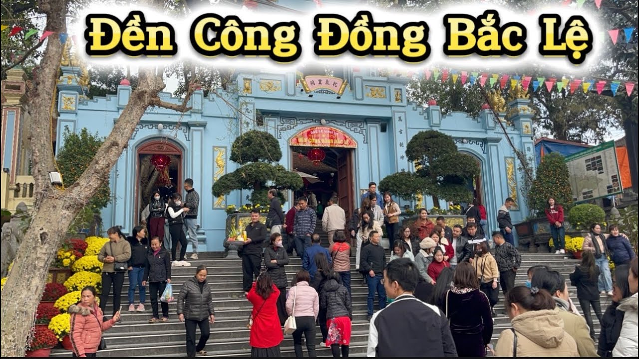 ĐỀN BẮC LỆ ngôi đền linh thiêng nhất Lạng Sơn
