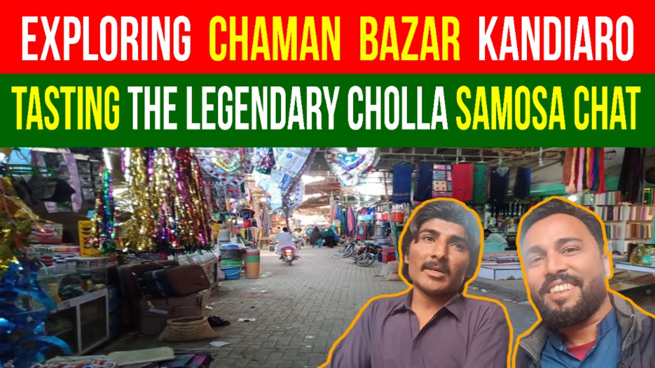 Exploring Chaman Bazar Kandiaro | Tasting the Legendary Cholla Samosa Chat!