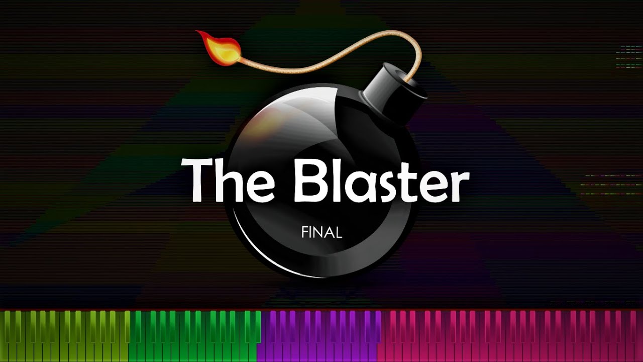 The Blaster - Final 2  | 72.37M+ Notes | Black MIDI