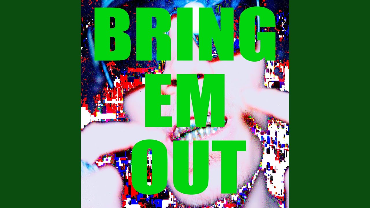 BRING EM OUT