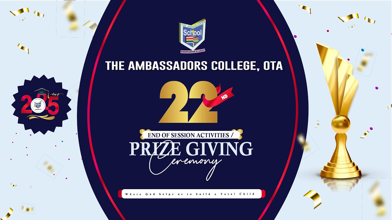 THE AMBASSADORS COLLEGE, OTA | 22ND END OF SESSION & PRIZE-GIVING CEREMONY