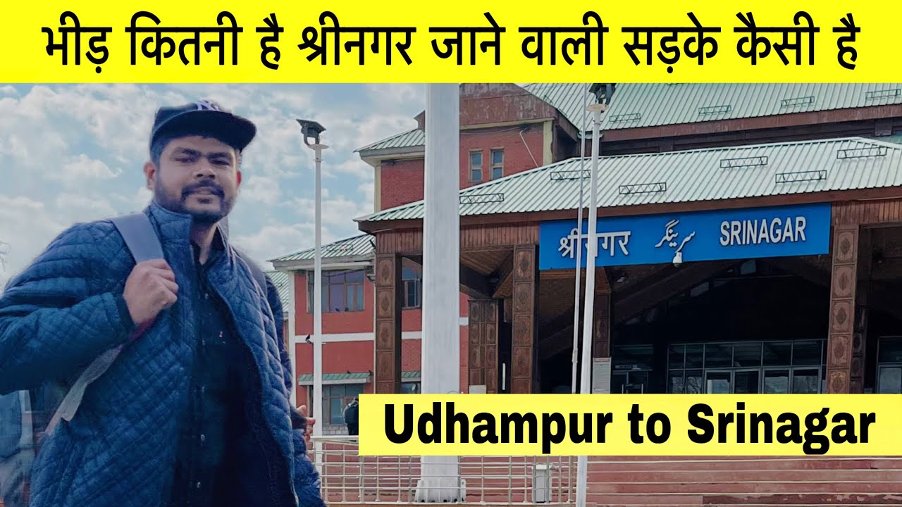 Udhampur to Srinagar in Season | Srinagar to Leh Journey Information