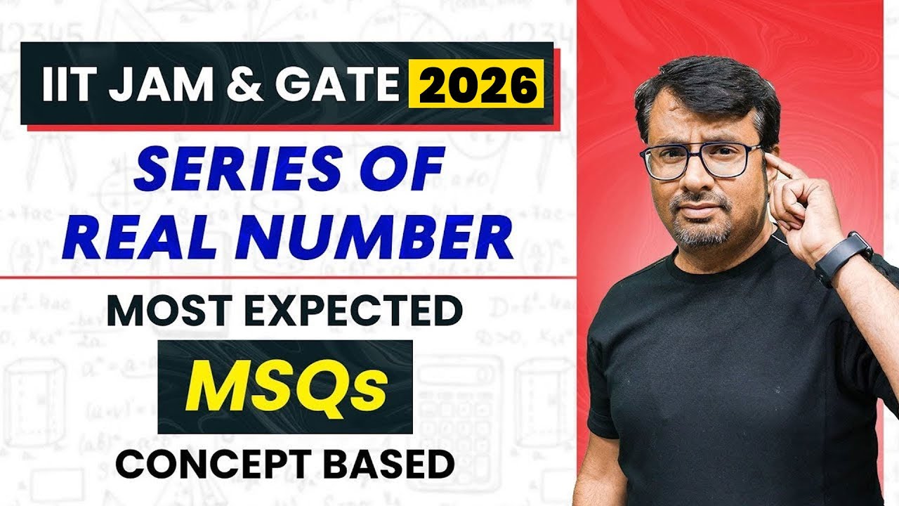 IIT JAM 2026 | MSQs — самая ожидаемая концепция, основанная на ряде действительных чисел