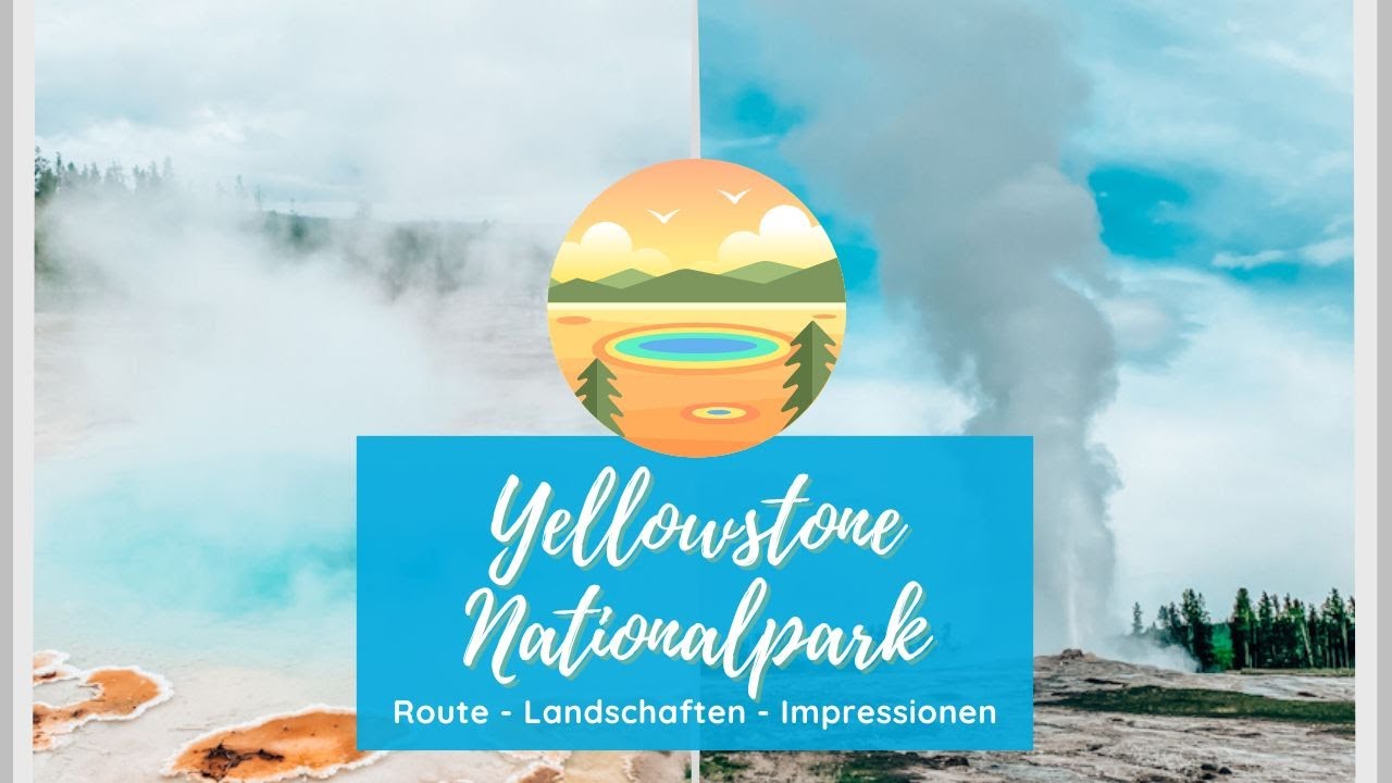 Yellowstone Nationalpark 🌋 Unsere 5-Tages Route mit Highlights