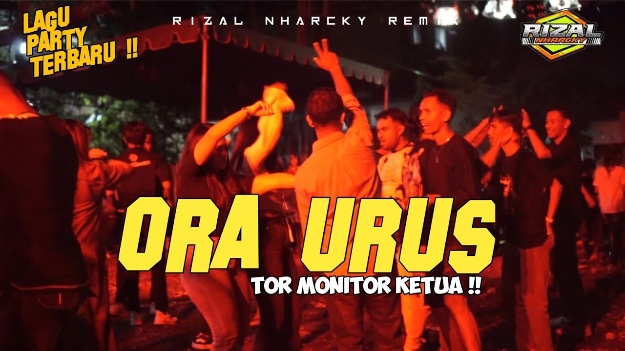 PARTY SENTAK ORA URUS X TOR MONITOR KETUA 🌴 RIZAL NHARCKY 2025
