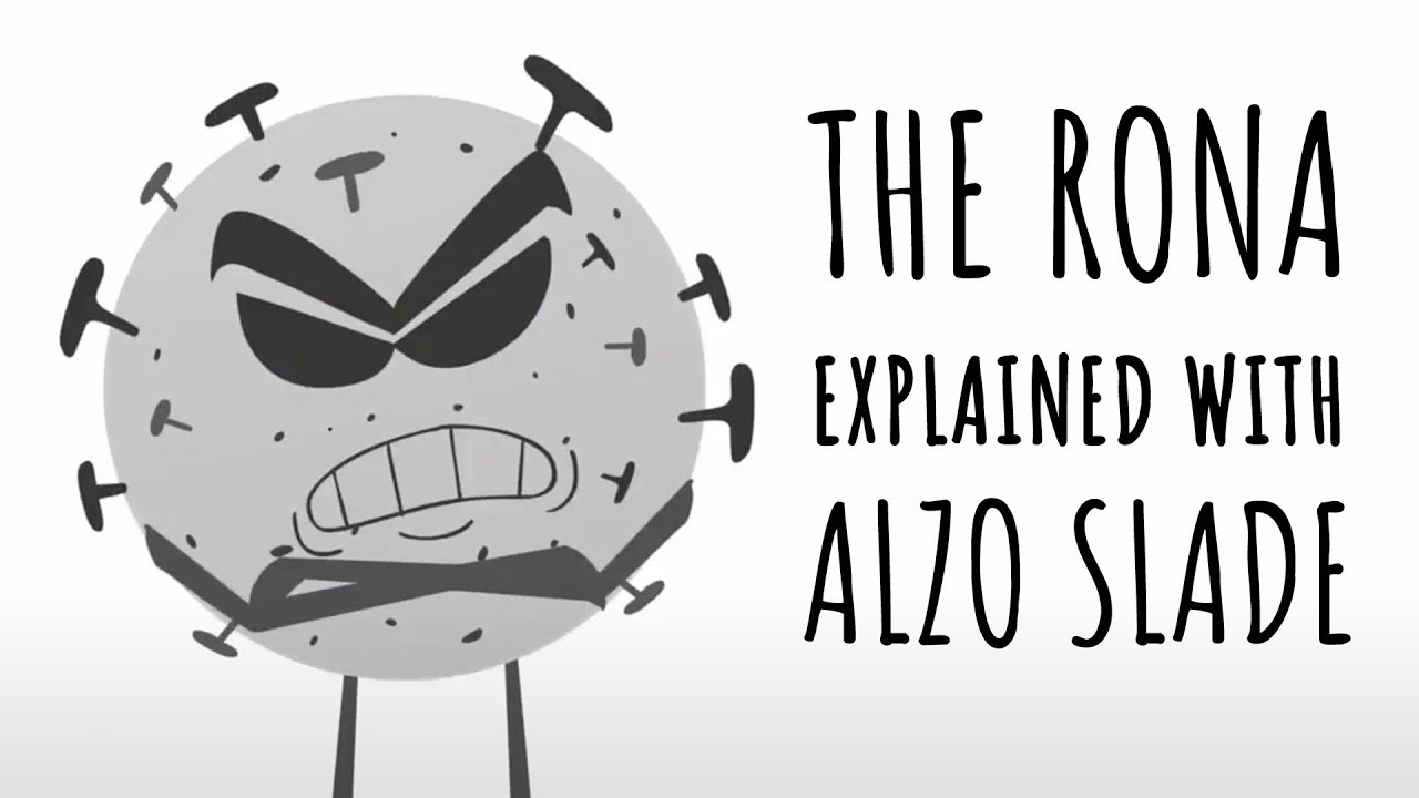 The Rona Explained with Alzo Slade