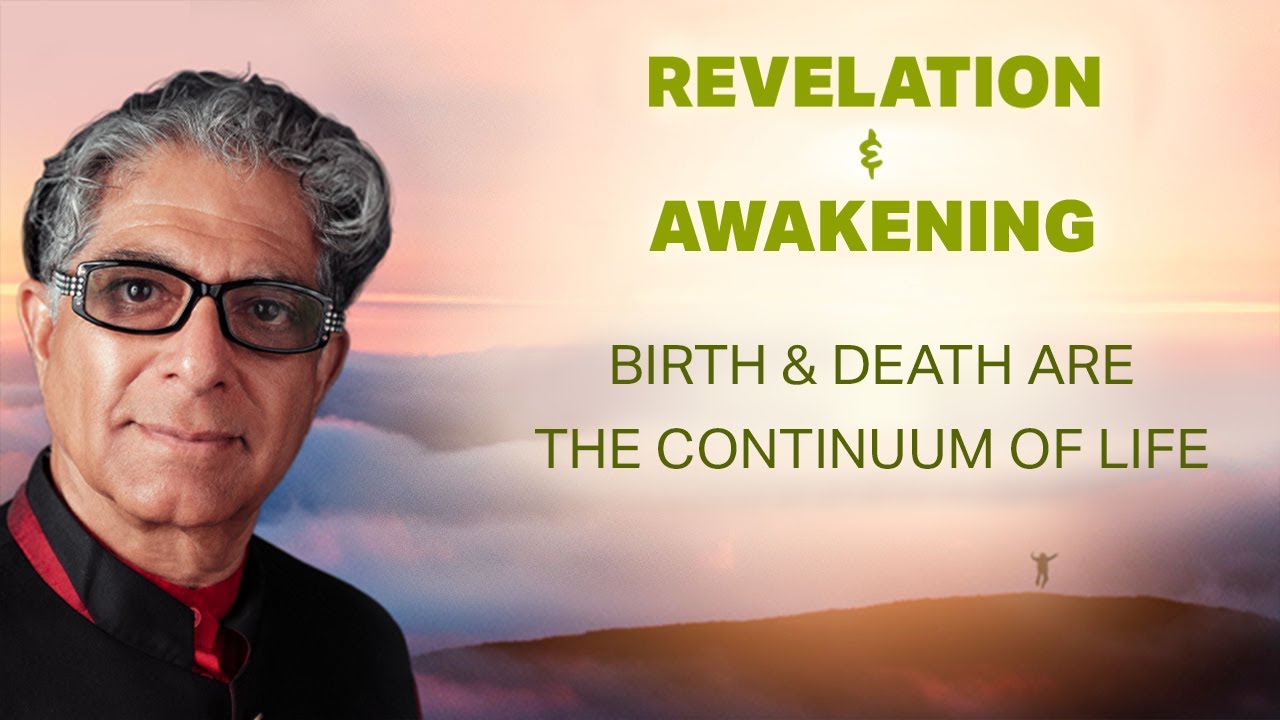 Revelation & Awakening: Birth and Death are the continuum of Life