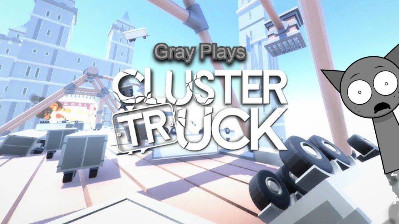 gray plays clustertruck! and uh it doesnt go well