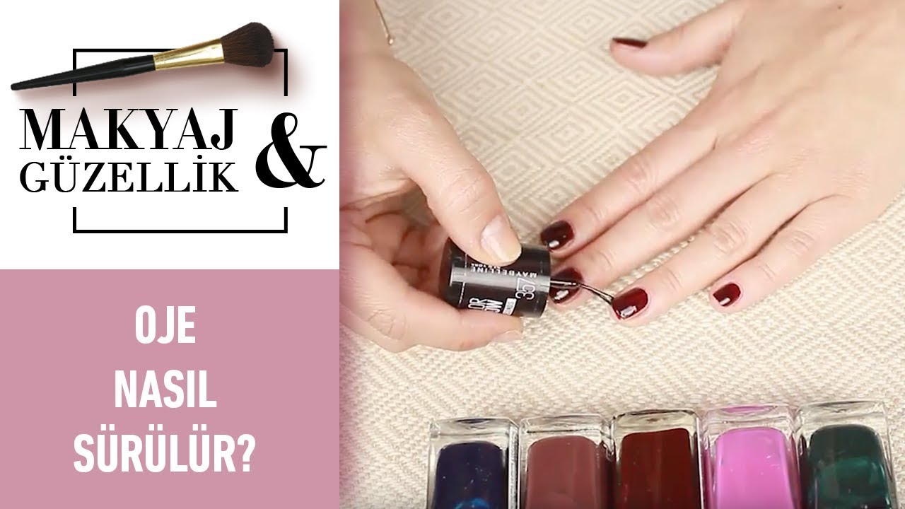 Merve Sevil | Mükemmel Oje Sürme Teknikleri | Oje Nasıl Sürülür?