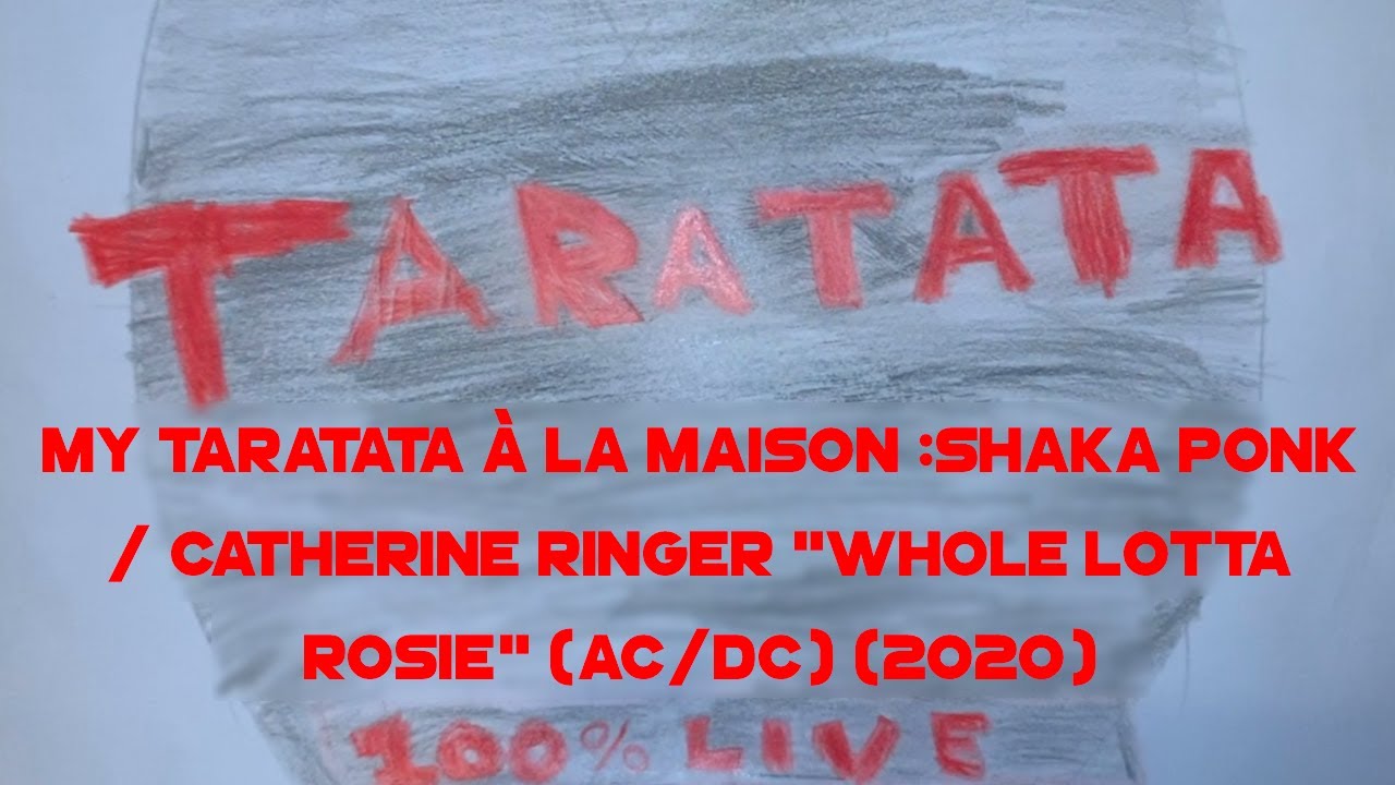 My Taratata À La Maison : Shaka Ponk / Catherine Ringer "Whole Lotta Rosie" (AC/DC) (2020)