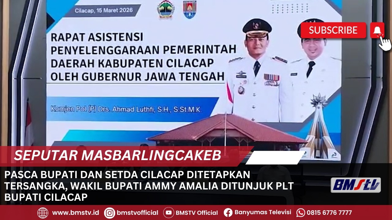 PASCA BUPATI DAN SETDA CILACAP DITETAPKAN TERSANGKA, WAKIL BUPATI AMMY AMALIA DITUNJUK PLT BUPATI