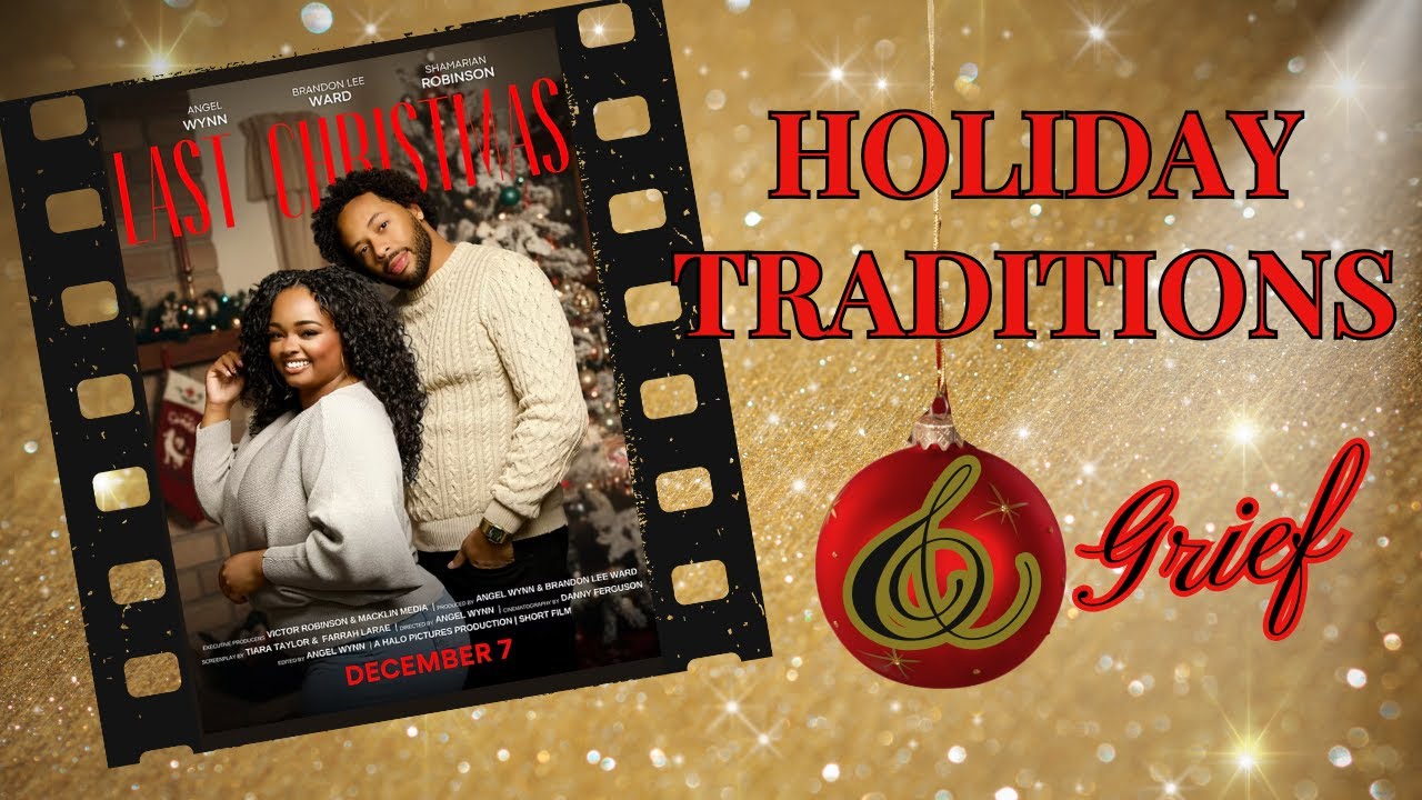 Coping with Grieving During the Holidays: Faith, Shared Memories, and an Uplifting New Film