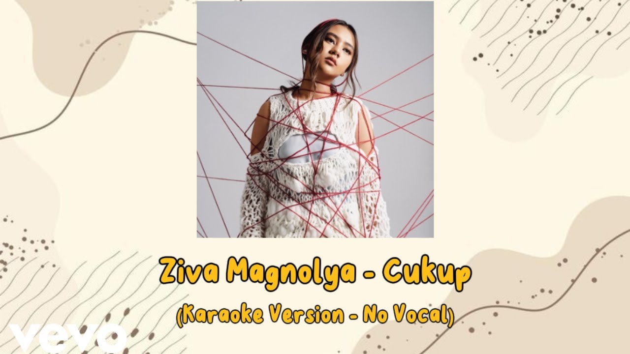 Ziva Magnolya - Cukup (Karaoke Version - No Vocal)