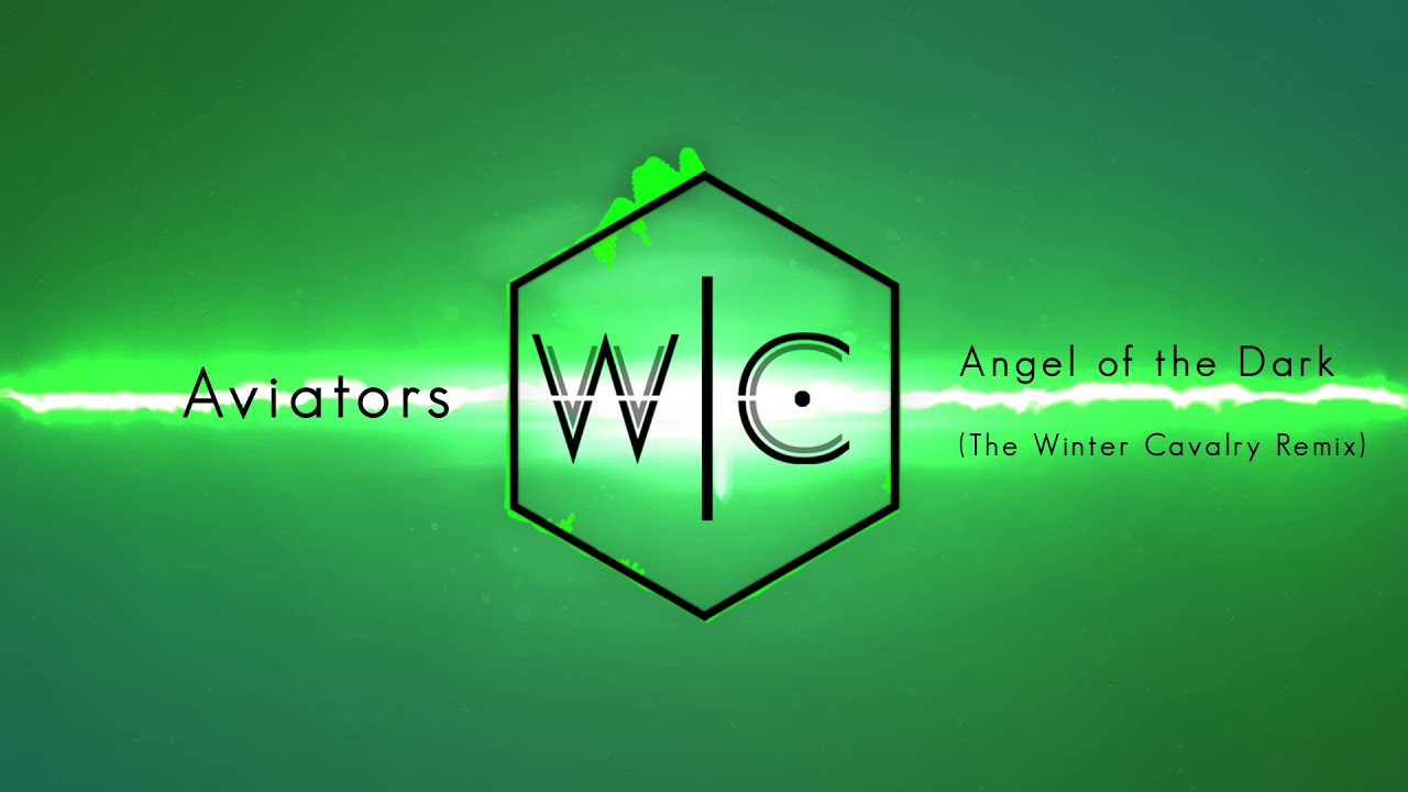 Aviators: Angel of the Dark (The Winter Cavalry Remix)