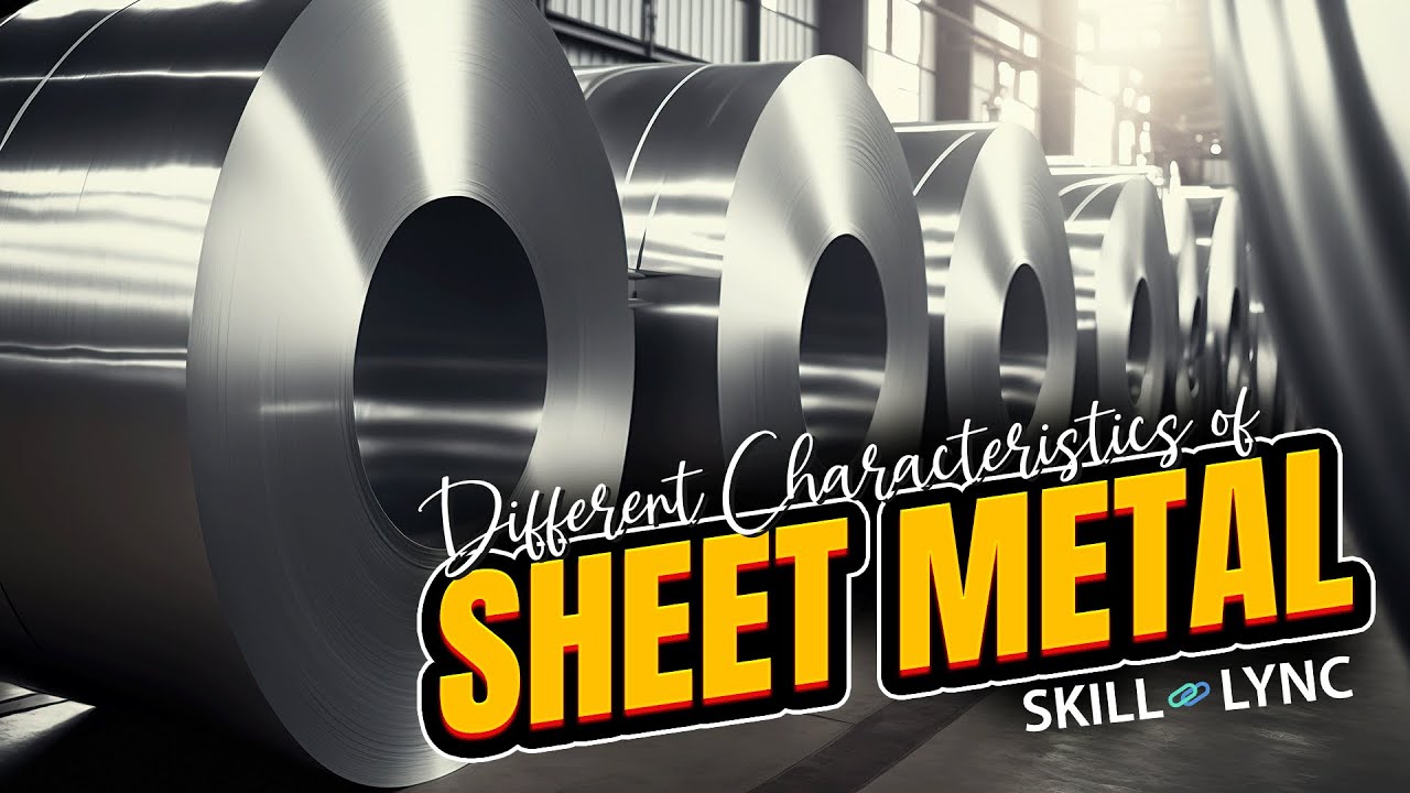 Different Characteristics of Sheet Metal | Skill-Lync