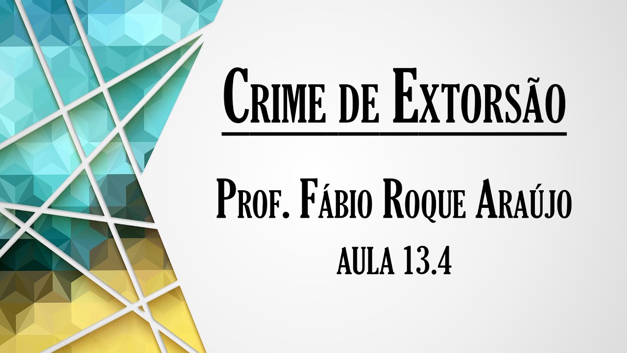 Crime de Extors&atilde;o - Aula 13.4 | Curso de Direito Penal - Parte Especial