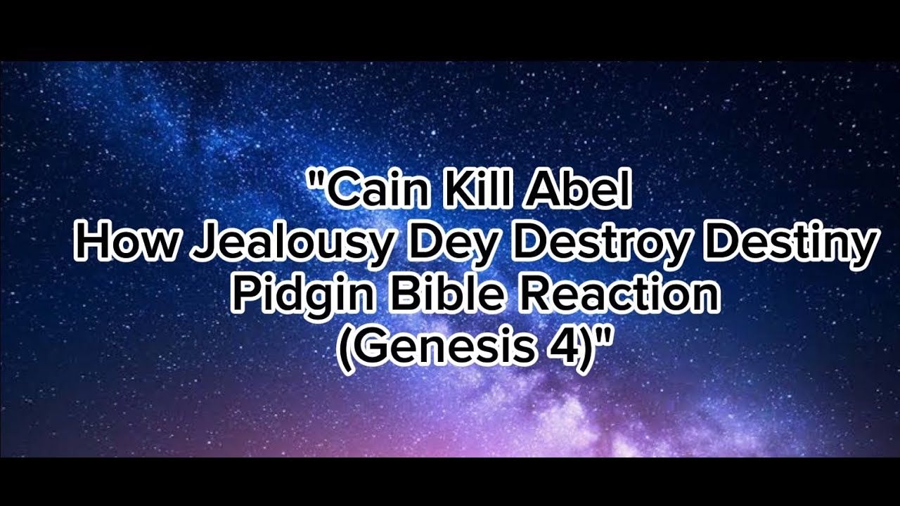"Cain Kill Abel – How Jealousy Dey Destroy Destiny | Pidgin Bible Reaction (Genesis 4)" 