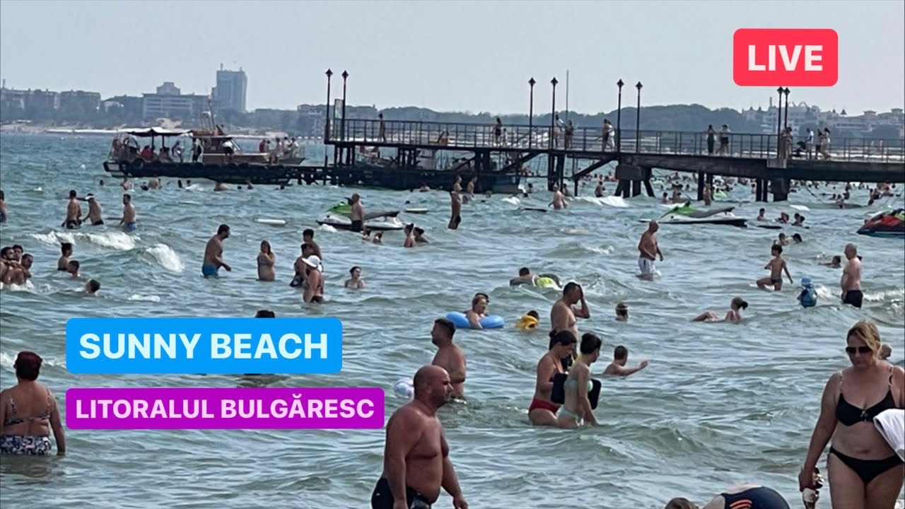 🔴LIVE DIN SUNNY BEACH,BULGARIA - Litoralul bulgăresc