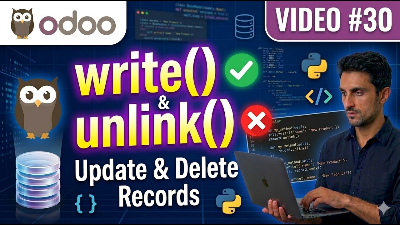 30. Odoo ORM Tutorial: write() & unlink() Method Explained | Update & Delete Records in Odoo