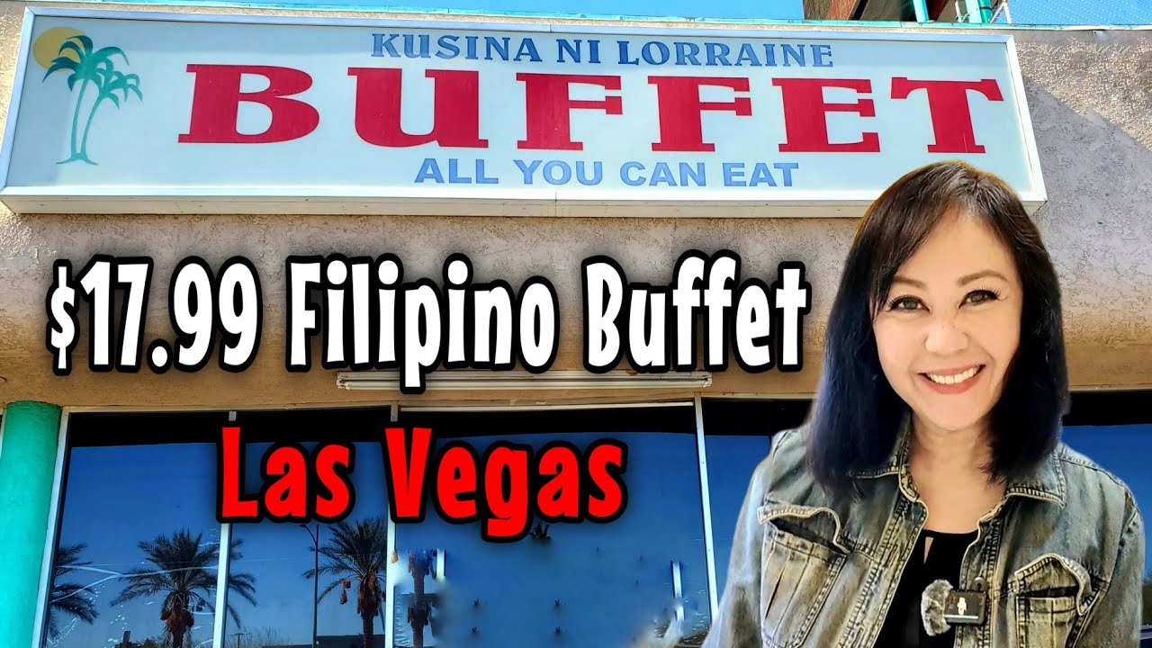$17.99 Filipino Buffet Las Vegas | Kusina ni Lorraine