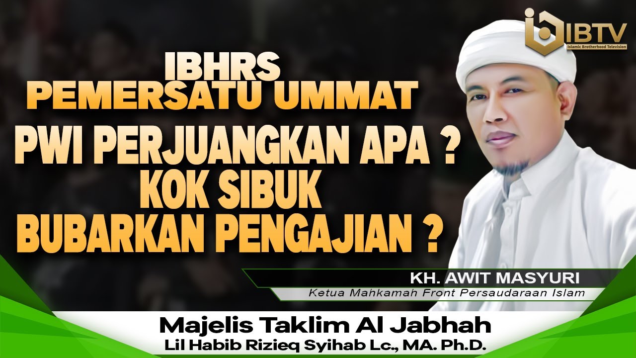 KH. AWIT MASYURI : IBHRS PEMERSATU UMMAT