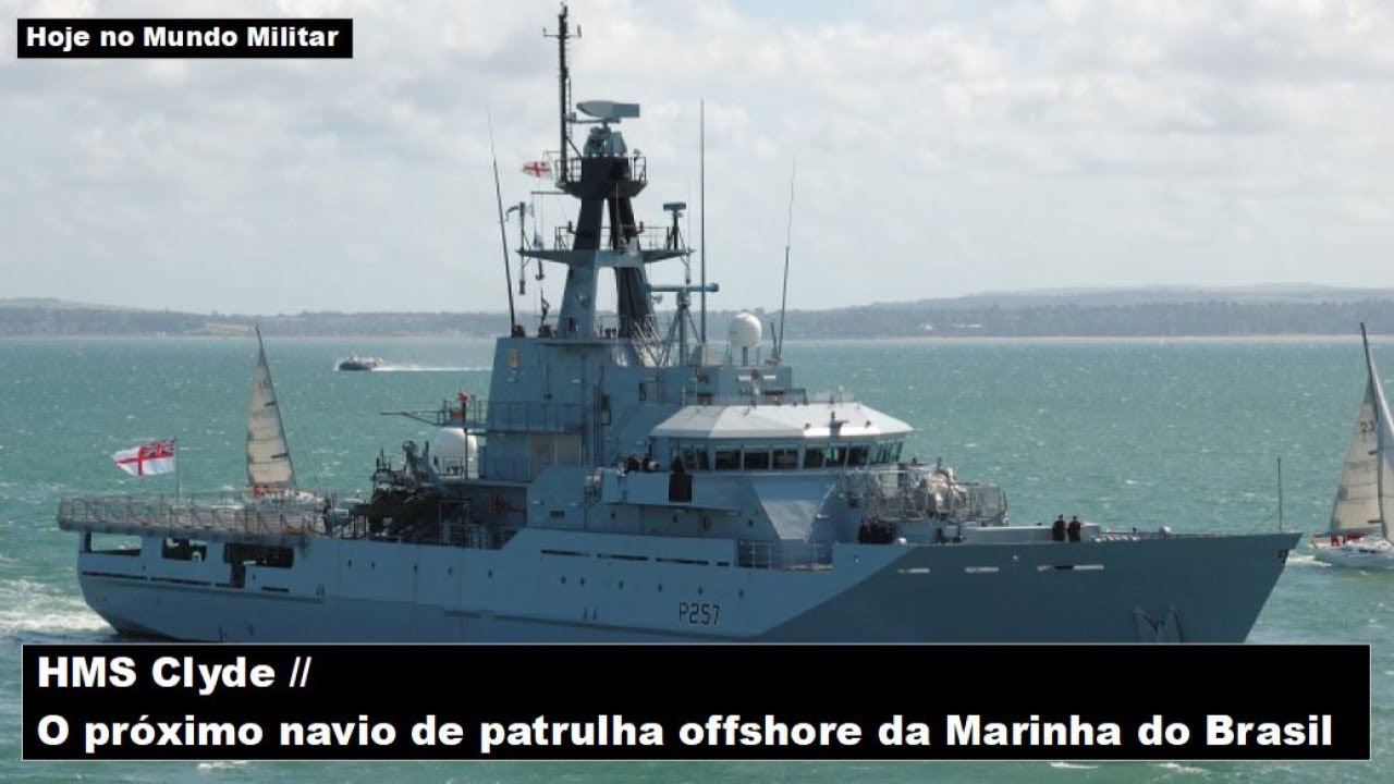 HMS Clyde, o próximo navio de patrulha offshore da Marinha do Brasil