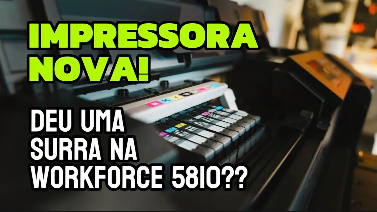 MINHA IMPRESSORA NOVA DEU UMA SURRA NA WORKFORCE? REVIEW COMPLETO!