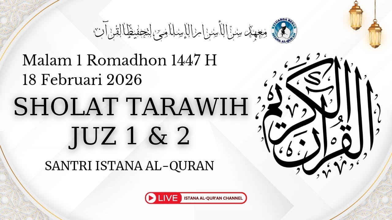 SHALAT ISYA & TARAWIH || ISTANA AL-QUR'AN SIRRUL ASROR || JUZ 1 & 2