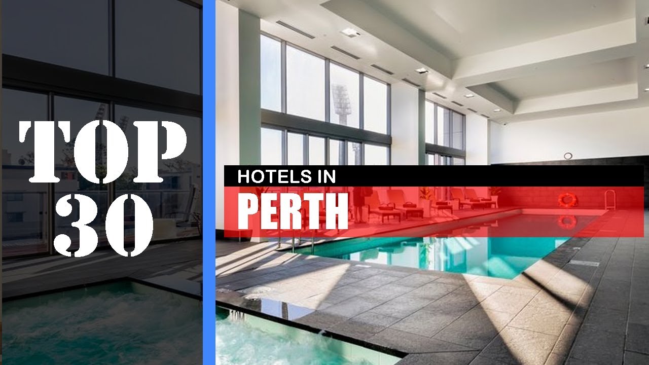 TOP 30 PERTH HOTELS | Best Places to Stay
