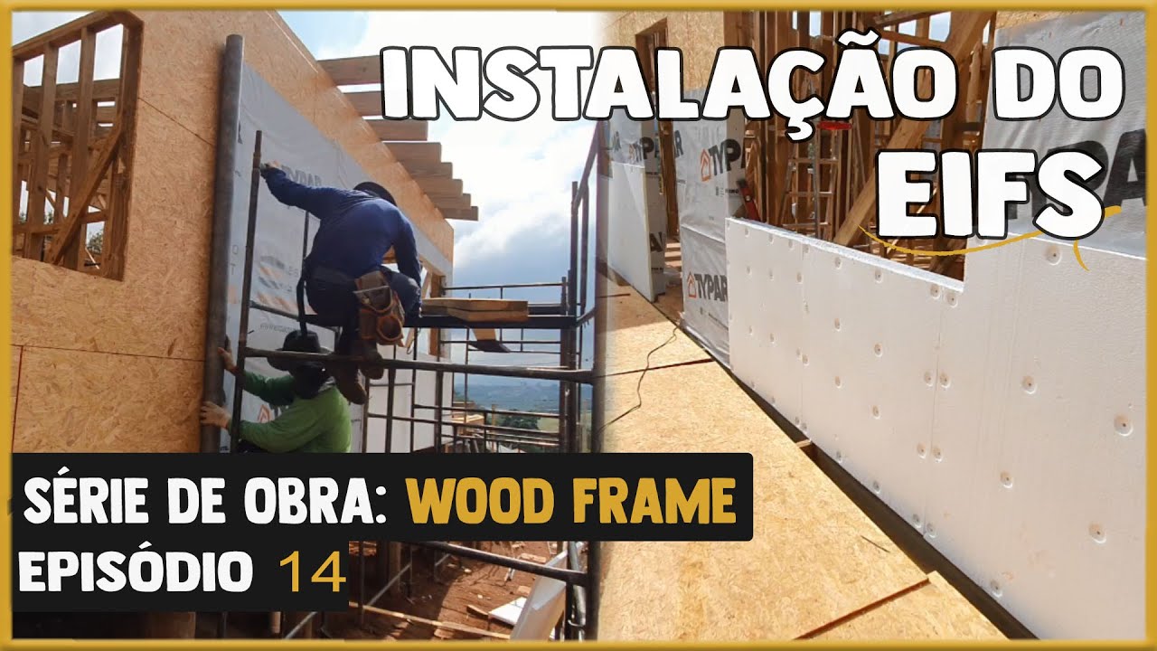 WOOD FRAME: Como é Feita a INSTALAÇÃO do EIFS - Passo a Passo