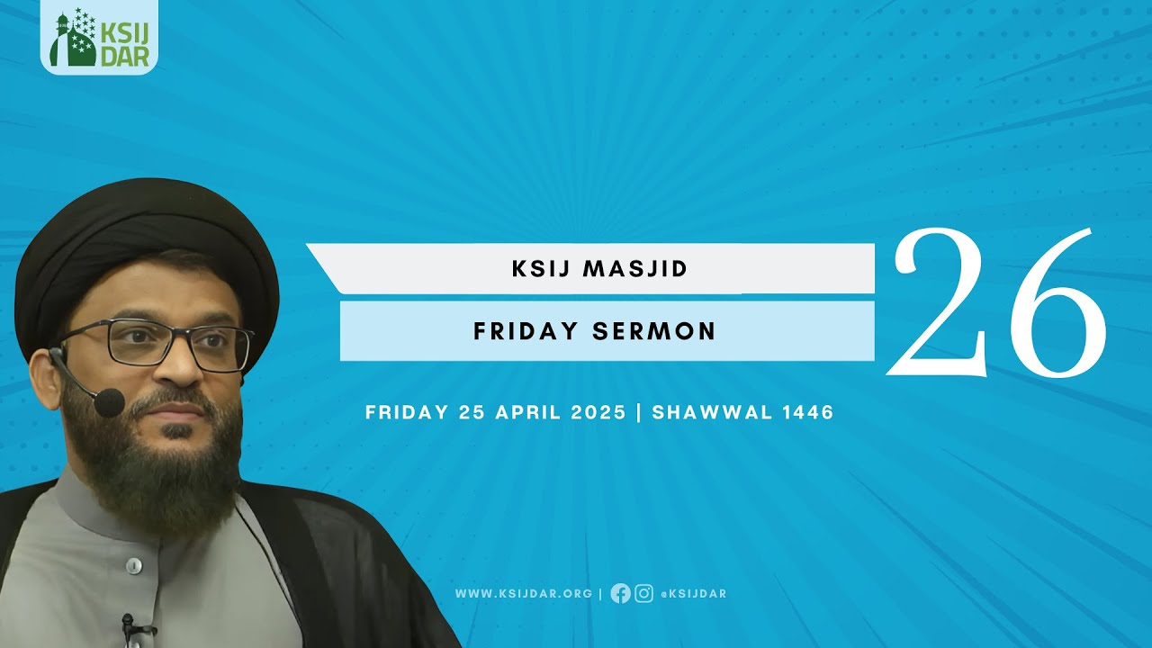 Friday Sermon by Syed Adeel Raza | 25th April 2025 | 26th Day Of Shawwal 1446