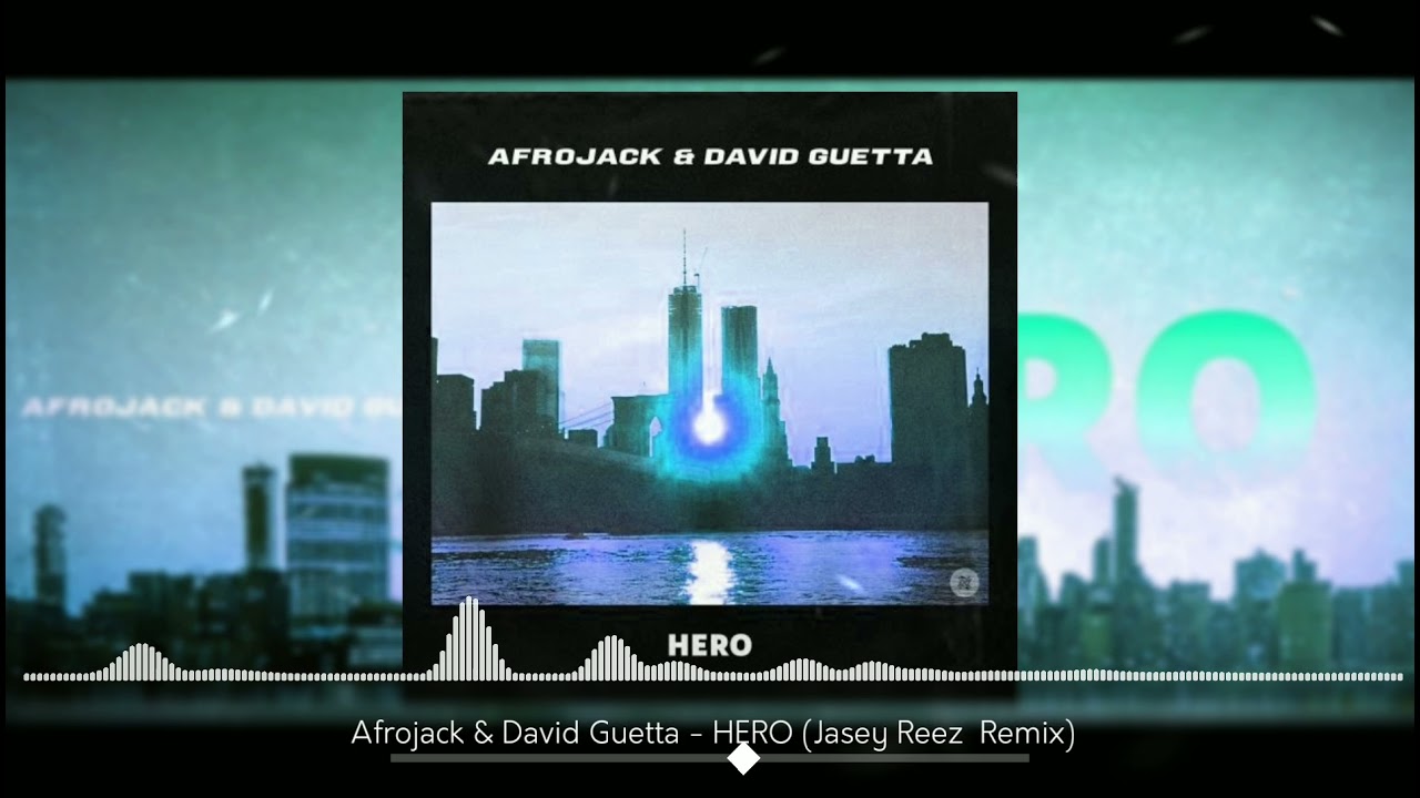 Afrojack & David Guetta - Hero (Jasey Reez Festival Remix)