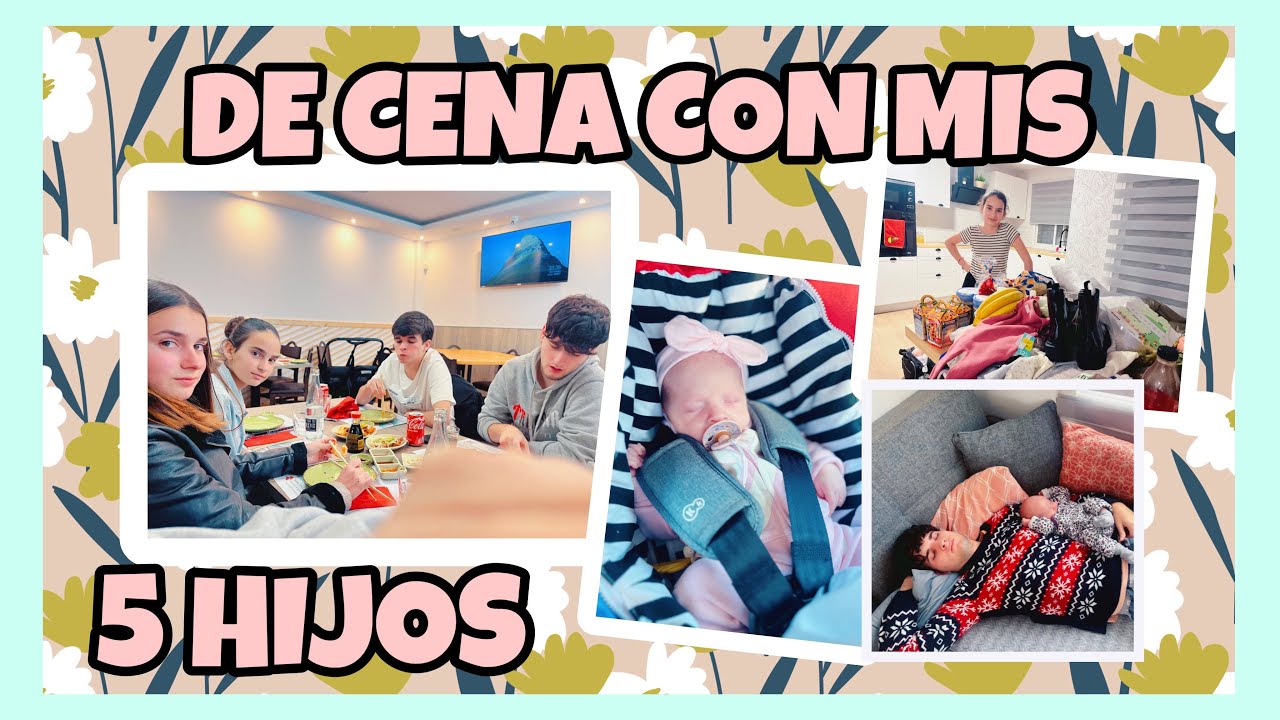 NOS VAMOS DE CENA CON MIS 5 HIJOS 💓