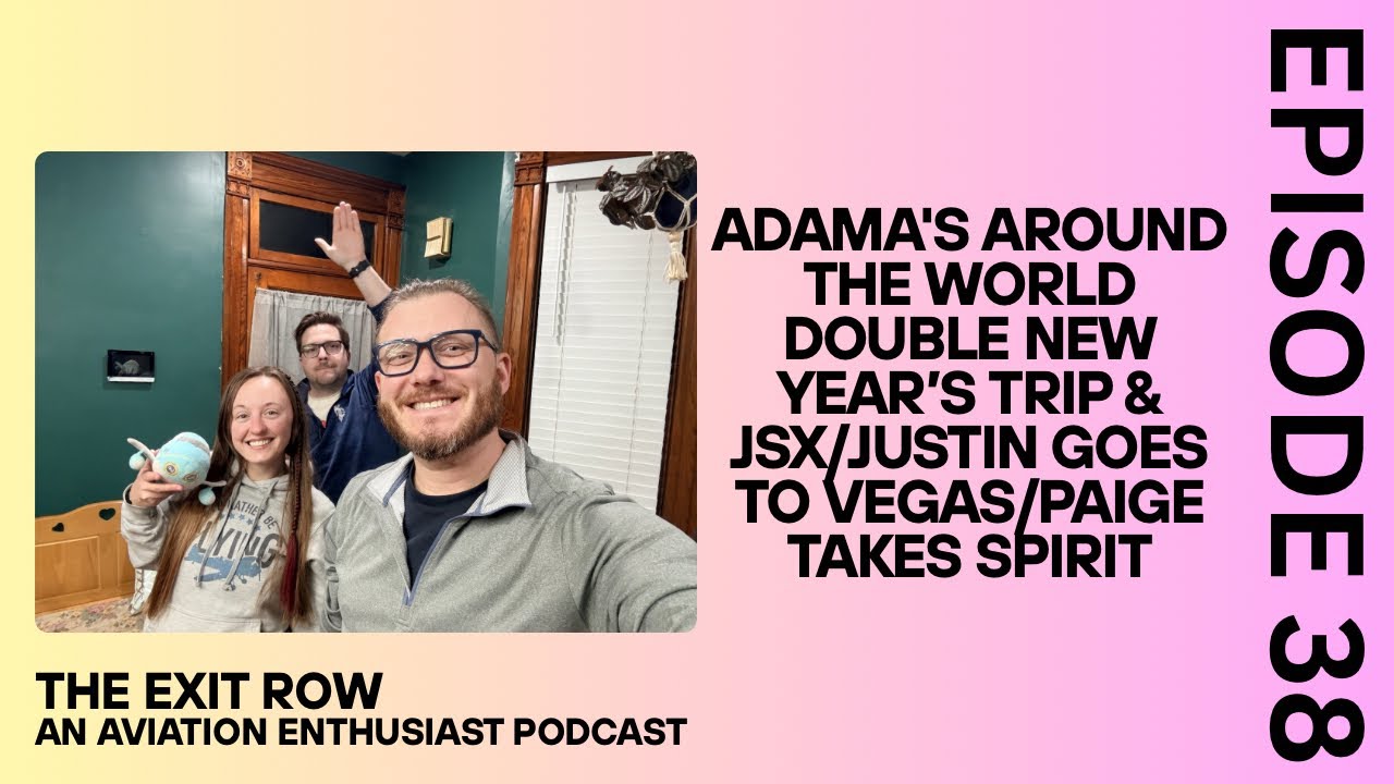 The Exit Row - Ep.38 - Adama's Around The World Trip & JSX/Justin Goes to Vegas/Paige Takes Spirit