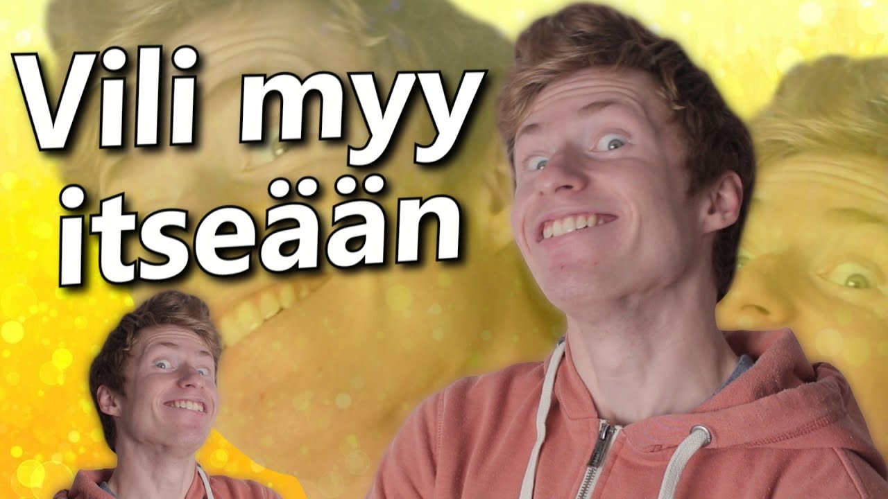 Vili myy itseään!