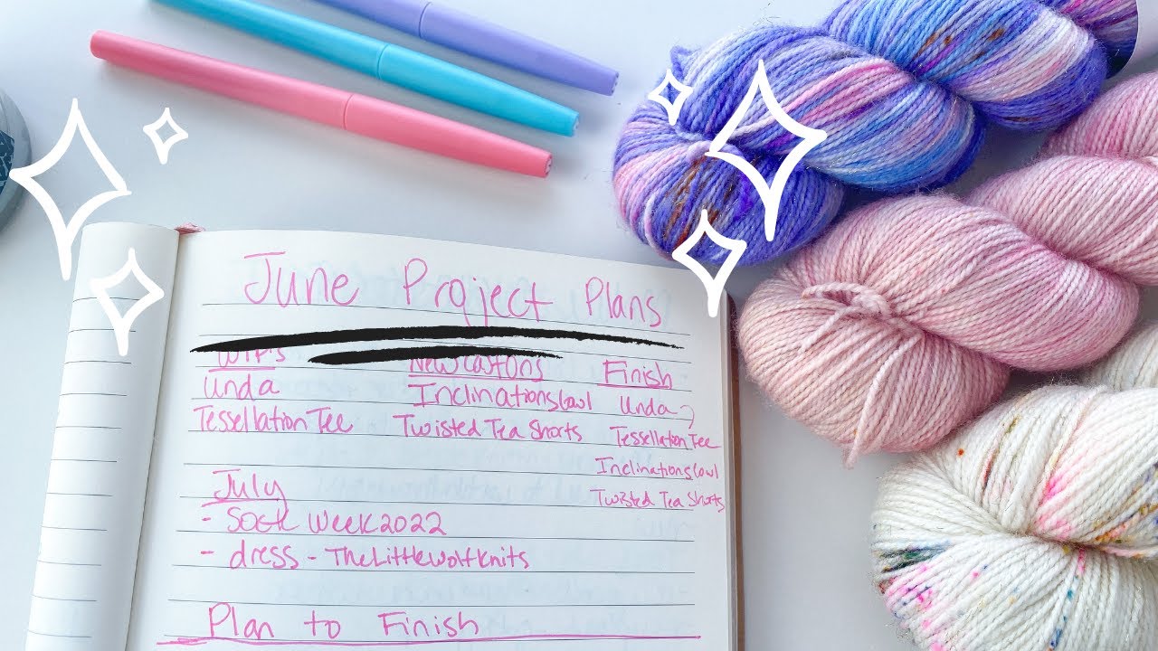 How I Plan My Knitting Projects | Summer 2022 | Knitty Natty