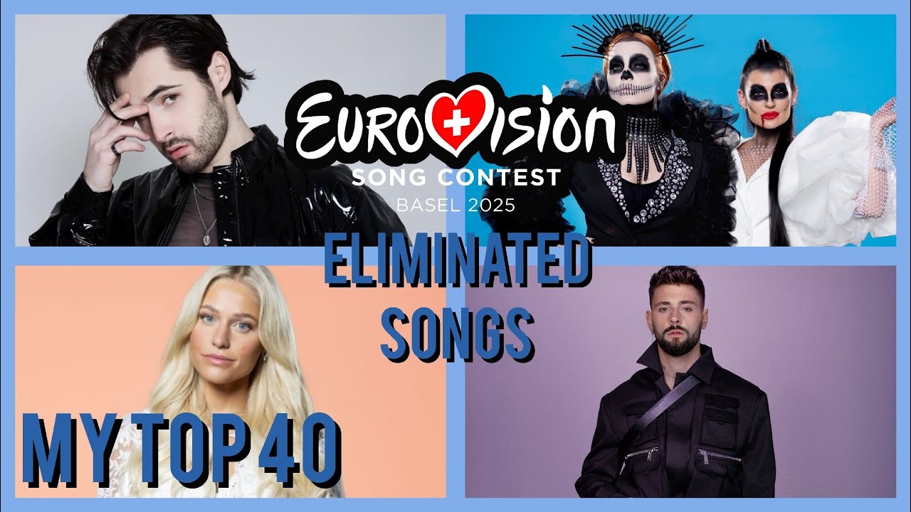 Eurovision 2025 – My top 40 of eliminated songs
