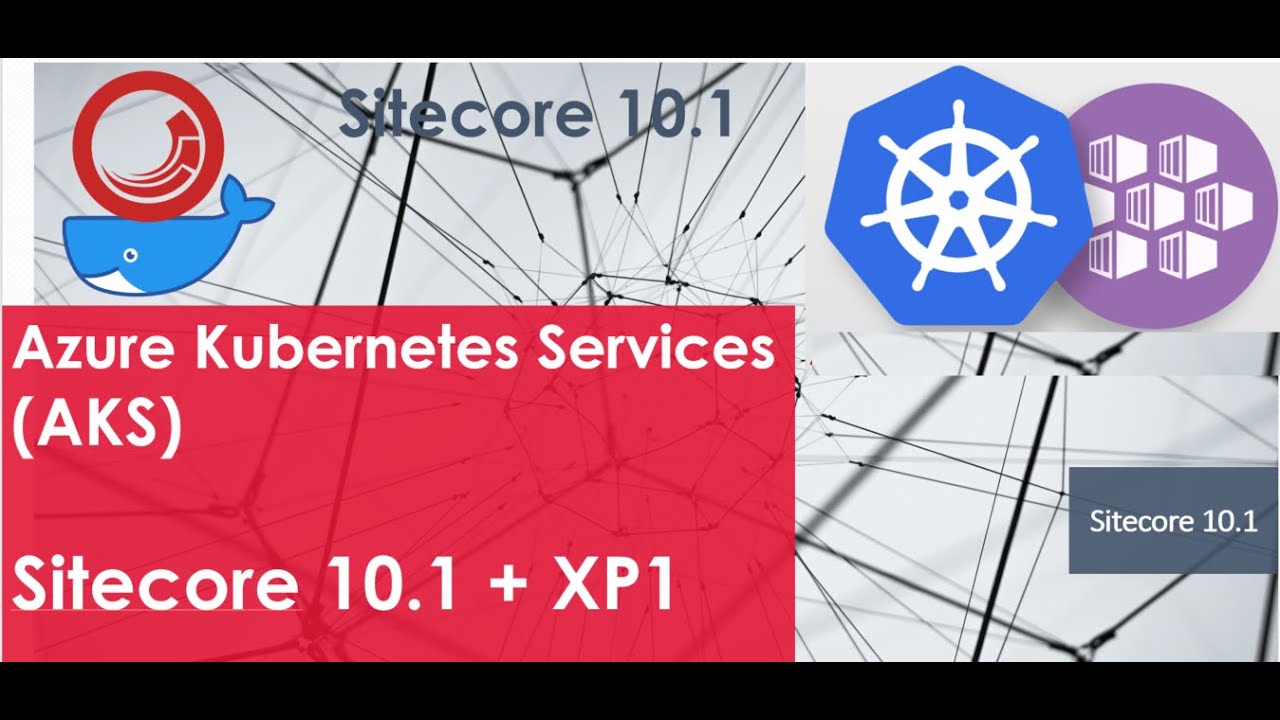 Sitecore AKS (Part 1): Sitecore 10.1 XP Scaled on Azure Kubernetes Service (AKS)