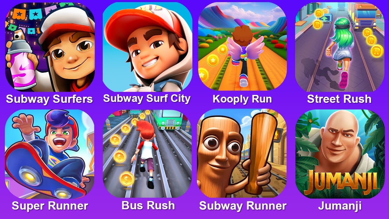 Subway Surf,Subway Surf City,Kooply Run,Street Rush,Super Runner,Bus Rush,Subway Runner,Jumanji