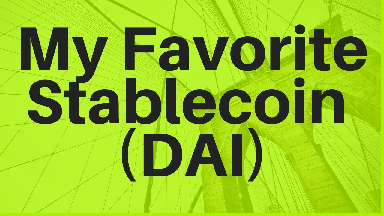My Favorite Stablecoin (DAI and the MakerDAO)
