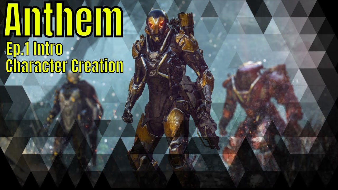 Anthem Day: 1 The Journey Scion Is Born Intro/Character Creation