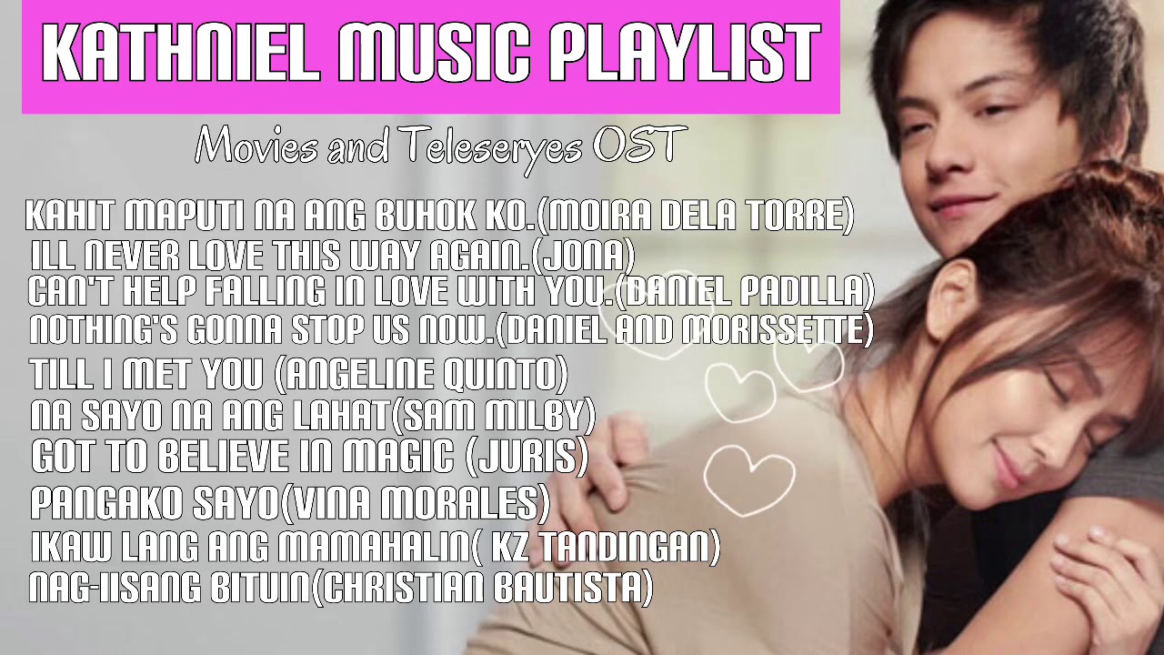 Kathniel Music Playlist (Movies and Teleseryes OST)