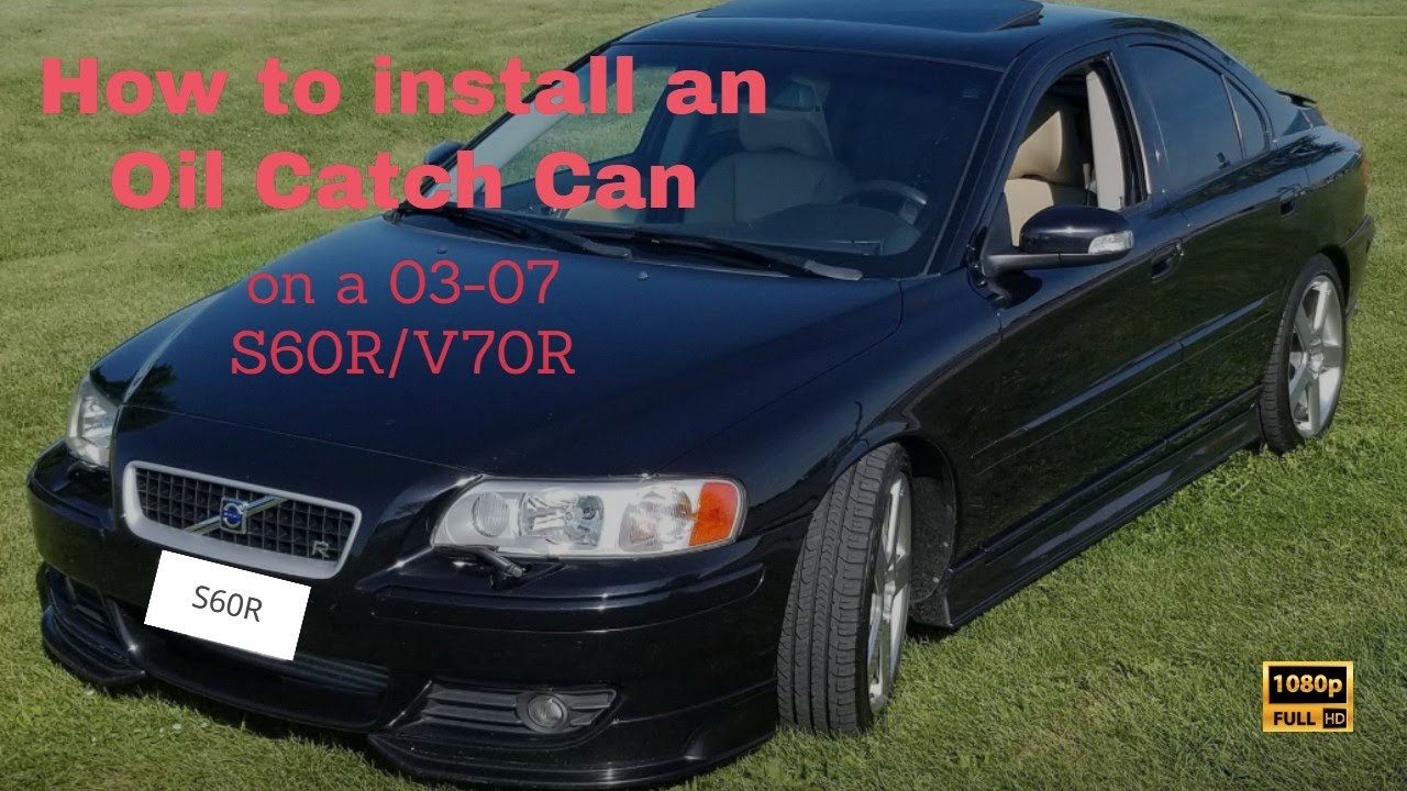 How to install an oil catch can on a 03-07 Volvo S60R/V70R