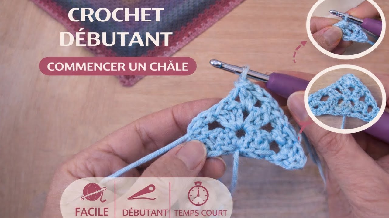 Comment débuter un châle facile au crochet pour débutant : tuto en pas à pas