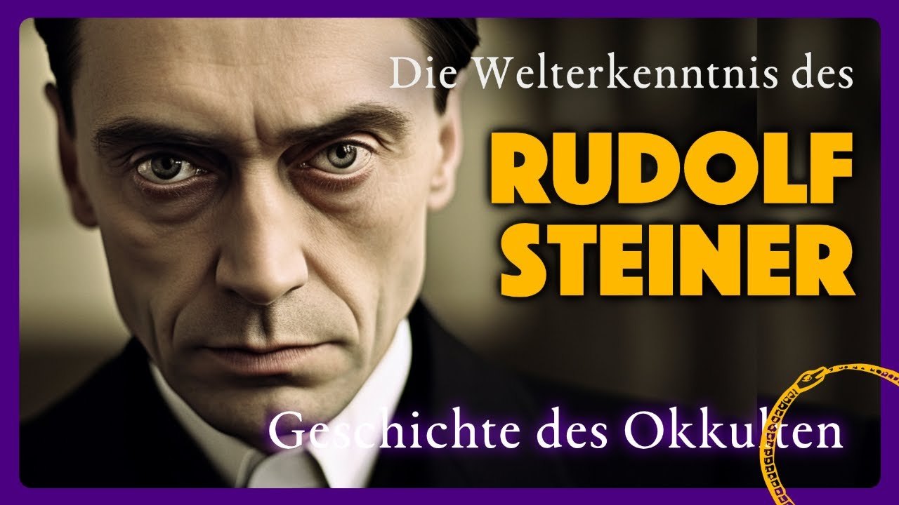 Geschichte des Okkulten: Die Welterkenntnis des Rudolf Steiner
