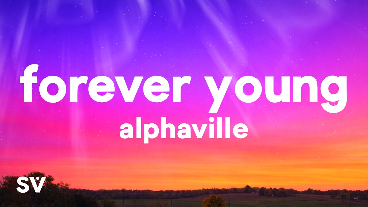 Alphaville - Forever Young (Lyrics)