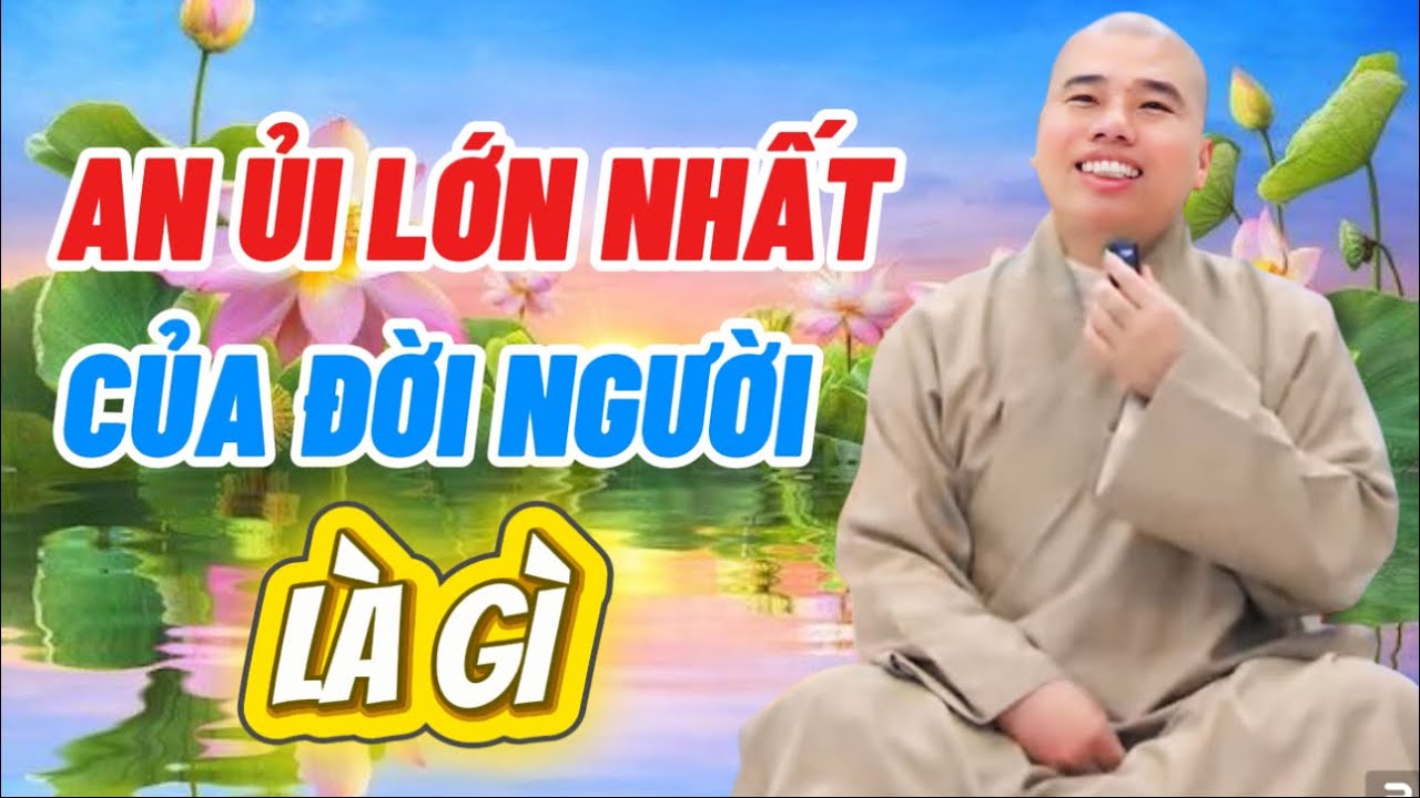 AN ỦI LỚN NHẤT CỦA ĐỜI LÀ GÌ #cusinhuanduc