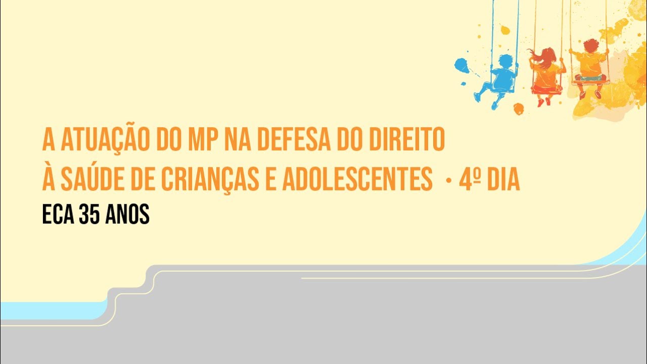 ECA 35 anos | A atua&ccedil;&atilde;o do MP na defesa do direito &agrave; sa&uacute;de de crian&ccedil;as e adolescentes